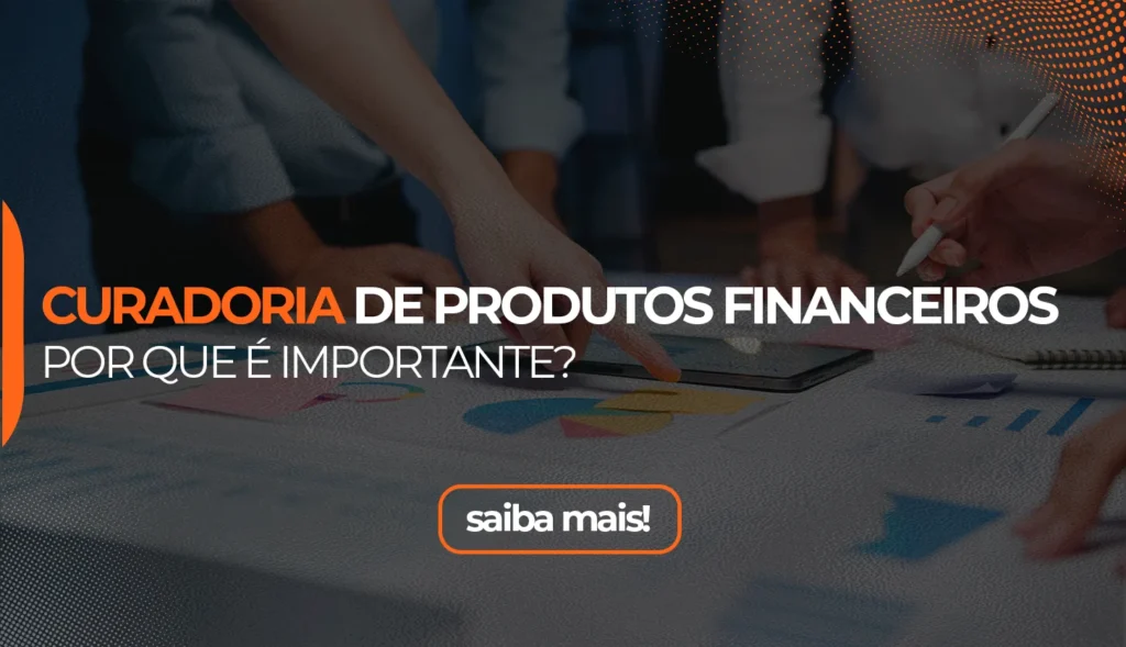 Capa artigo - Curadoria de produtos financeiros