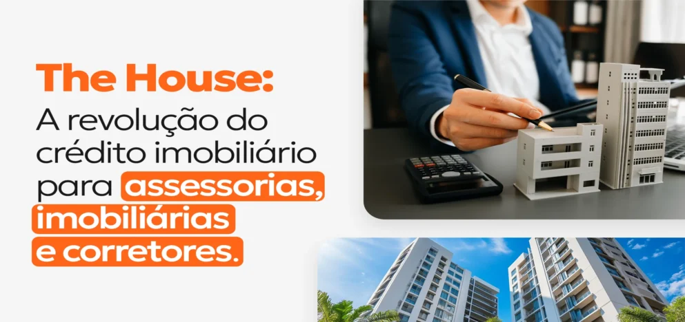 The House: A Revolução do crédito imobiliário para assessorias, imobiliárias e corretores